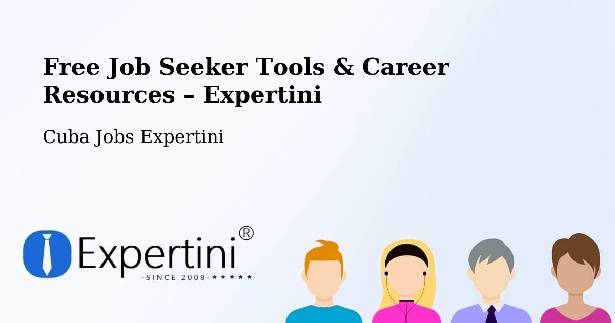 Free Job Seeker Tools & Career Resources – Minas - Minas, Cuba Jobs Expertini